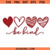 Be Kind Valentine Heart SVG PNG, Love quote svg, Valentine shirt SVG, Be Kind Valentine svg png