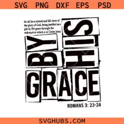 By His Grace for all have SVG, Religious Svg,Faith Svg, Easter Svg, Bible Verses Svg, Based Svg