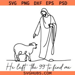 Christian Minimal Line Art svg,He Left the 99 to Find Me svg, Bible Verse Faith SVG