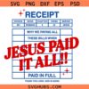 Christian Receipt svg png, Jesus Paid It All SVG PNG, Jesus Paid It All Christian SVG