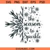 Christmas Snowflake Svg Png, Tis The Season To Sparkle Svg, Winter Svg, Cozy Season Svg, Merry Christmas Svg
