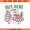 Out Here Lookin Like a Snack Christmas Tree Cookie SVG PNG, Christmas Tree Cookie SVG PNG