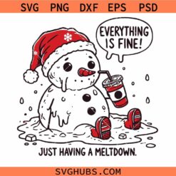 Everything is Fine Just Having Meltdown SVG, Snowman Christmas svg