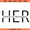Her Worth is Priceless svg, She is me Svg, Motivational svg, Prayer Svg