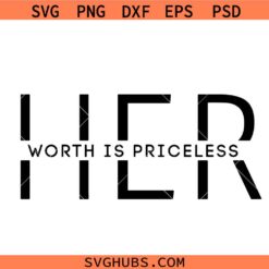 Her Worth is Priceless svg, She is me Svg, Motivational svg, Prayer Svg