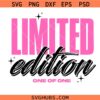 Limited Edition One Of One SVG, Special Edition Svg, Inspirational Words Svg, Rare Saying Svg, Motivational Svg