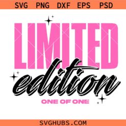 Limited Edition One Of One SVG, Special Edition Svg, Inspirational Words Svg, Rare Saying Svg, Motivational Svg