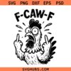 Screaming rooster SVG, Funny F-Caw-F Chicken SVG, Screaming Rooster Meme SVG