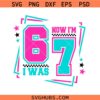 I Was 6 Now I'm 7 Birthday Printable PNG SVG, Funny 7th Birthday Gift for Boy Girl SVG, Viral 67 Meme Birthday PNG