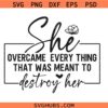 She Overcame Everything Svg, Front Back SVG, She's Busy Creating Svg, Strong Women Svg