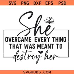She Overcame Everything Svg, Front Back SVG, She's Busy Creating Svg, Strong Women Svg