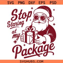 Stop Staring at My Package SVG,Funny Santa Quotes SVG, Adult Humor SVG, Funny Christmas SVG, Christmas Decor Svg