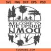 Welcome To The Upside Down SVG, Stranger Things Inspired SVG, The Upside Down SVG