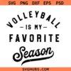 Volleyball is my Favorite Season SVG, Volleyball Sports SVG, Game day svg png