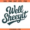Well Sheeyit svg , Cowgirl svg, Well Sheeyit png, Western svg