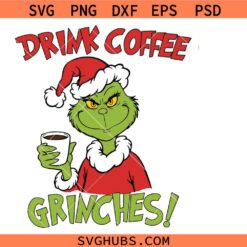 Drink coffee grinches svg png, Christmas svg png, Santa coffee svg png