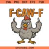 F-caw –F svg png, Funny chicken F-caw-F svg png