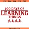 100 DAYS of LEARNING THINGS SVG, Teacher 100th Day PNG SVG, Distressed Red PNG SVG