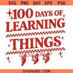 100 Days of Learning Things Svg Png, 100 days of shool Svg Png, Teachers Students Classroom Shirts Svg Png