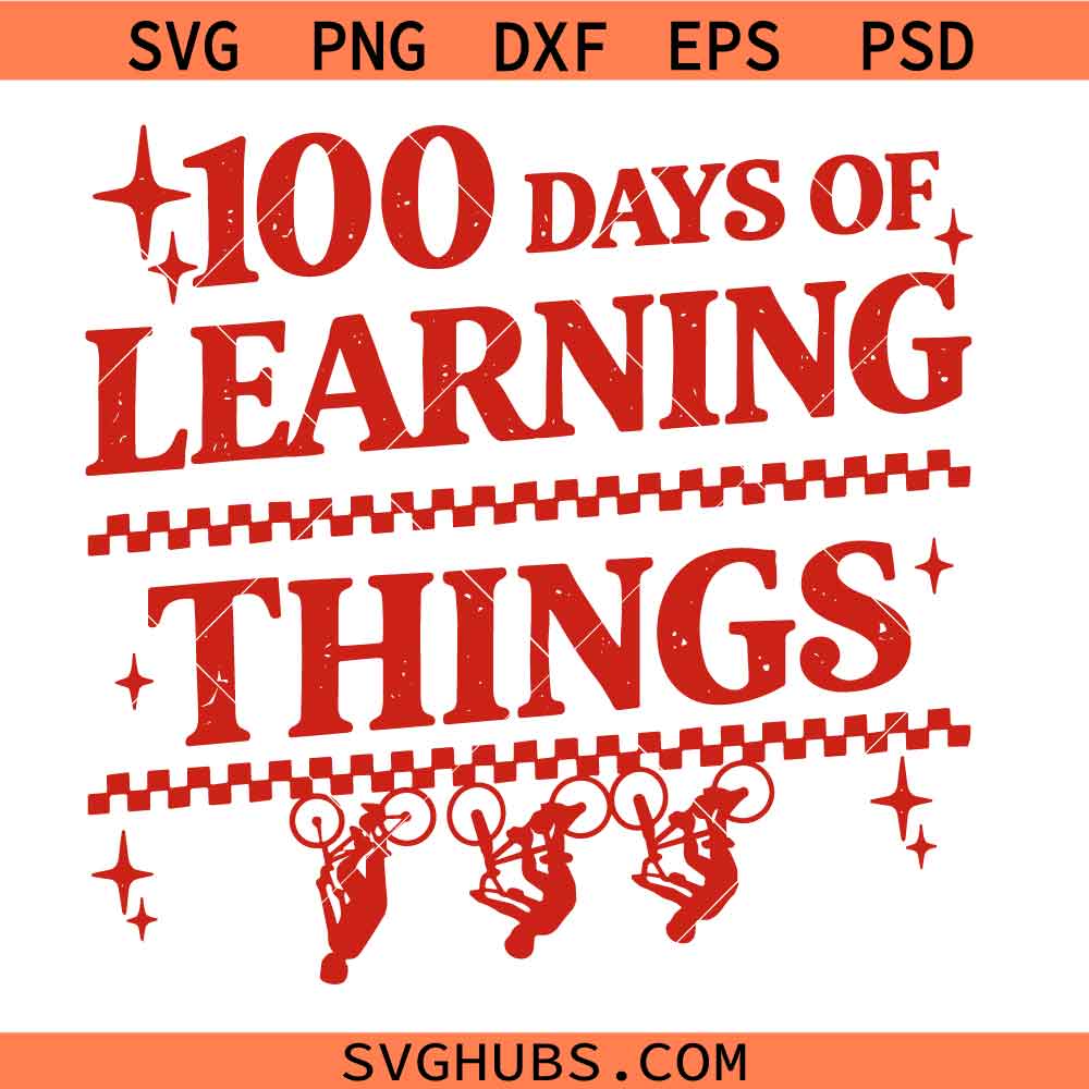 100 Days of Learning Things Svg Png, 100 days of shool Svg Png, Teachers Students Classroom Shirts Svg Png