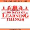 100 Days of Learning Things Svg Png, 100th Day of School Shirt Svg Png, 100 Days Later Svg Png, 100 Days Of School Svg Png