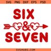 6 7 Six Seven Valentine svg png, 67 Valentine svg png, Valentine svg png