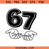 Six Seven 67 SVG, Funny Viral Meme 67 SVG, Six Seven 6 7 Hands Meme SVG