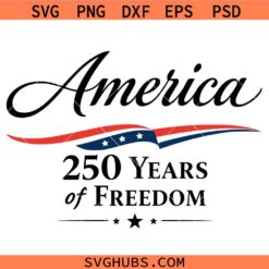 250th Anniversary United States Of America Svg, America 250th Anniversary Svg, 250 United States Of America Svg