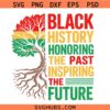 Black History Honoring The Past Inspiring The Future Svg, Black History Month Svg, Martin Luther King Day Svg