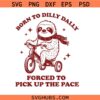 Born to Dilly Dally Forced to Pick Up the Pace svg png, Cute Sloth Svg Png, Self-Love svg png, Mental Health Svg Png