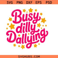 Busy Dilly Dallying SVG, Slow Mornings Club svg