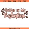 Coffee is My Valentine Offset Path svg png, Valentine's Day Svg Png, Coffee Beans Svg Png, Coffee Lover svg png,