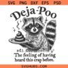 Deja Poo Adult Humor PNG SVG, Funny Raccoon Sarcastic Snarky retro design Funny Adult Png SVG