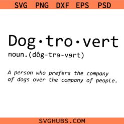 Dogtrovert Definition SVG PNG , Dog Quote Shirt Svg, Dog Mom Png, Dog Lover Gift Svg