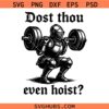 Dost Thou Even Hoist Svg, Funny Gym Medieval Knight Svg, Vintage Hoist Svg,
