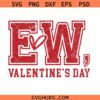 EW Valentine's Day svg png, Funny Valentine svg png, Anti Valentine Svg
