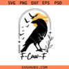 F-Caw-F svg png, Gothic Crow svg png, Raven SVG PNG, Funny Crow svg png, Black Bird svg png, Halloween Crow svg png