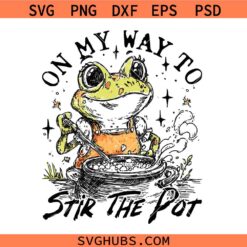 Funny Frog svg, On My Way To Stir The Pot svg, Funny Frog Sarcastic Humor Snarky Animal svg, Attitude Edgy Sarcasm png svg