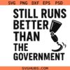 Still Runs Better Than the Government SVG PNG, Funny Prosthetic Leg SVG PNG