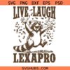 Funny Raccoon SVG PNG, Live Laugh Lexapro SVG PNG