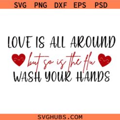 Healthcare Worker Valentine Gift svg png, Nurse Valentine’s Day svg png, Love Is Everywhere Wash Your Hands svg png