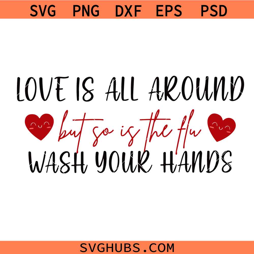 Healthcare Worker Valentine Gift svg png, Nurse Valentine’s Day svg png, Love Is Everywhere Wash Your Hands svg png