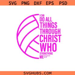 I Can Do All Things Through Christ Who Strengthens Me Svg Png, Distressed Volleyball SVG Png, Volleyball SVG PNG,