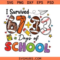 I Survived 67+33 Days Of School Png SVG, School Png SVG, 100 Days Of School Png SVG