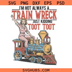 I'm not always a train wreck PNG SVG, Humorous vintage SVG, Funny retro woman SVG