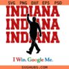 Indiana I Win Google Me Curt Cignetti SVG, Indiana College Football PNG, Hoosier Coach Tee svg png