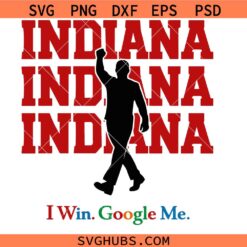 Indiana I Win Google Me Curt Cignetti SVG, Indiana College Football PNG, Hoosier Coach Tee svg png