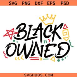 Juneteenth Svg, Black Owned SVG, Black History SVG, Black History Month Svg Png, Black Lives Matter svg