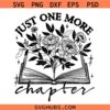 Just One More Chapter svg, Floral Book svg, Book Wildflowers svg