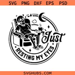 Just Resting My Eyes Svg PNG, Dad svg png, Funny Dad Shirt svg png, Father's Day svg png, Dad T Shirt svg png,